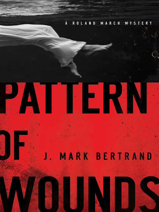 Title details for Pattern of Wounds by J. Mark Bertrand - Available